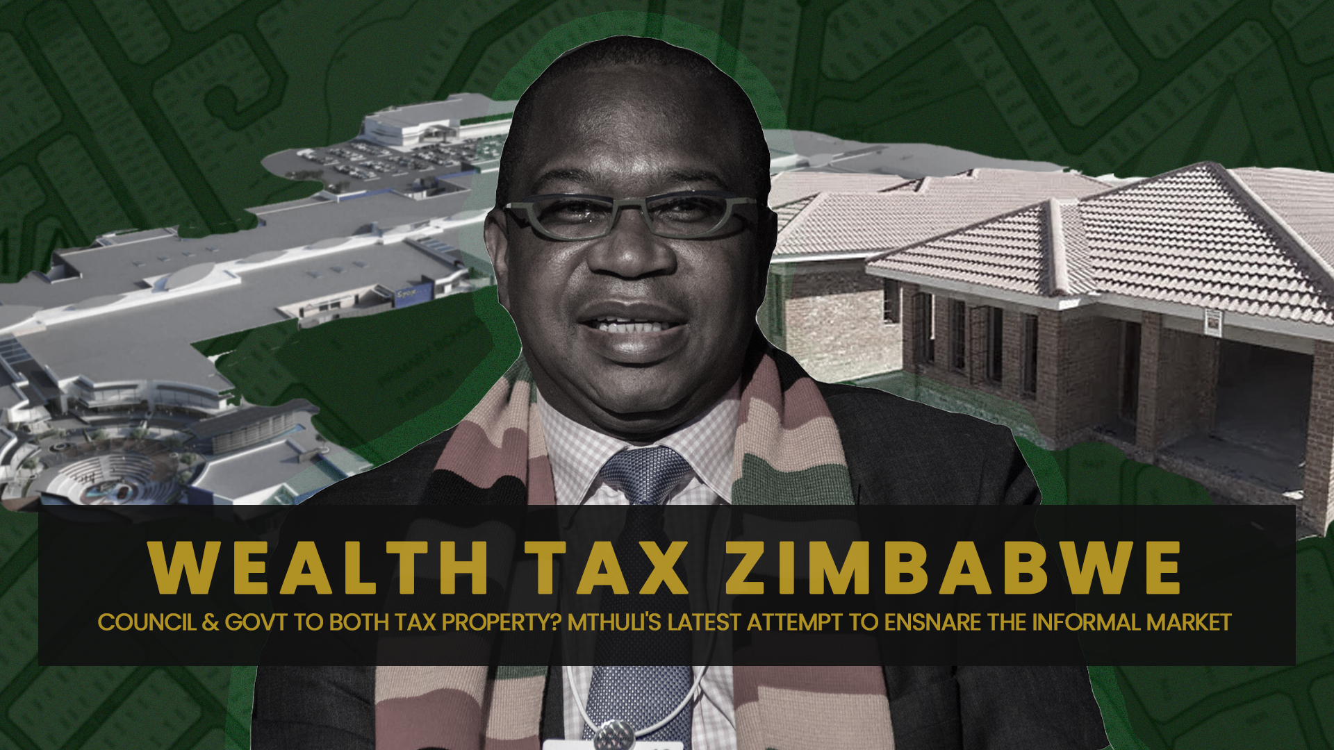 Wealth Tax Zimbabwe: Council & govt to both tax property? Mthuli’s latest attempt to ensnare the informal market