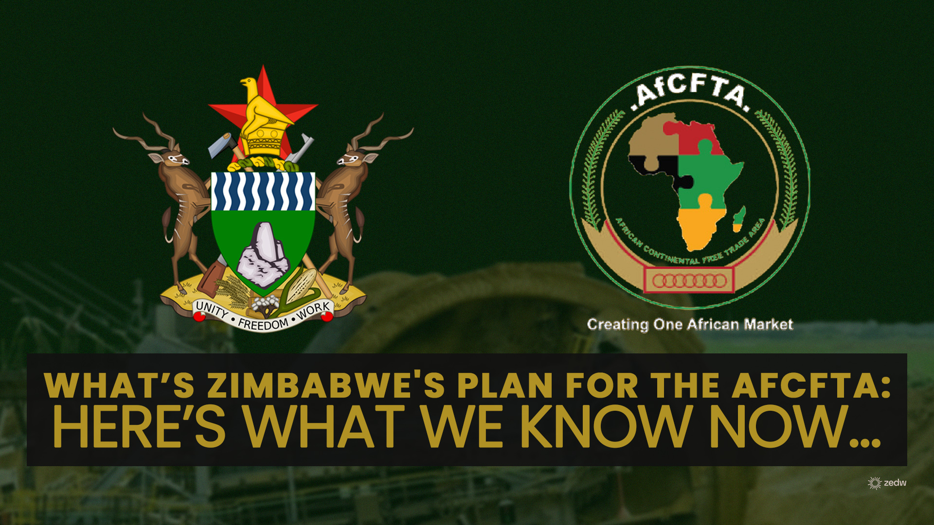 Zimbabwe & its plan for the AfCFTA: Here’s what we know…